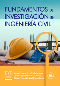 Fundamentos de investigación en ingeniería civil - Andrés Leonardo Silva Balaguera - ebook