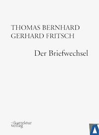 Thomas Bernhard, Gerhard Fritsch: Der Briefwechsel - Thomas Bernhard - ebook