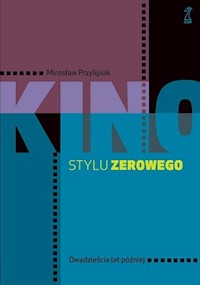 Kino stylu zerowego - Miroslaw Przylipiak - książka