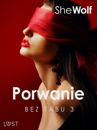 Bez Tabu 3: Porwanie – seria erotyczna - – Shewolf - ebook