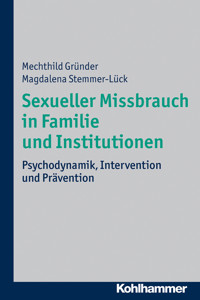 Sexueller Missbrauch in Familie und Institutionen - Mechthild Gründer - ebook