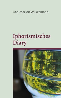 Iphorismisches Diary - Ute-Marion Wilkesmann - ebook
