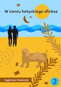 W cieniu hetyckiego sfinksa - Eugeniusz Paukszta - ebook