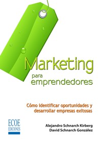 Marketing para emprendedores - Alejandro Schnarch Kirberg - ebook