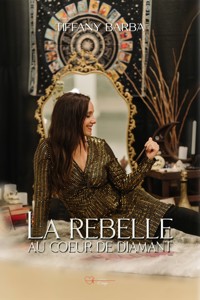 La rebelle au coeur de diamant - Tiffany Barba - ebook