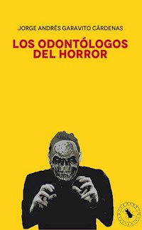 Los odontólogos del horror - Jorge Andrés Garavito - ebook