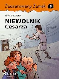 Zaczarowany Zamek 6 - Niewolnik Cesarza - Peter Gotthardt - ebook + audiobook