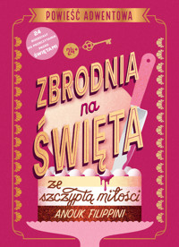 Zbrodnia na święta ze szczyptą miłości. Powieść adwentowa - Anouk Filippini - książka