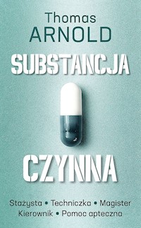 Substancja czynna - Arnold Thomas - ebook + książka