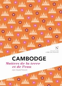 Cambodge : Maîtres de la terre et de l'eau - Jean-Claude Pomonti - ebook