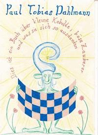 Kleine Kobolde und böse Zauberer - Paul Tobias Dahlmann - ebook