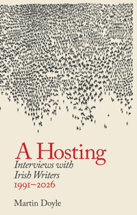 A Hosting: Interviews with Irish Writers 1991-2026 - Martin Doyle - ebook