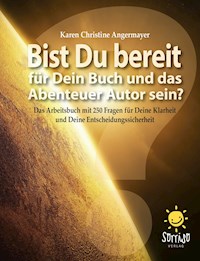 Bist Du bereit für Dein Buch und das Abenteuer Autor sein? - Karen Christine Angermayer - ebook