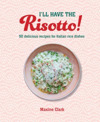 I'll Have the Risotto! - Maxine Clark - ebook