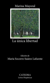 La única libertad - Marina Mayoral - ebook
