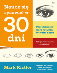 Naucz się rysować w 30 dni - Mark Kistler - książka