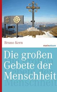Die großen Gebete der Menschheit - Bruno Kern - ebook