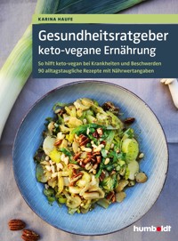 Gesundheitsratgeber keto-vegane Ernährung - Karina Haufe - ebook