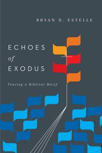 Echoes of Exodus - Bryan D. Estelle - ebook
