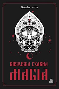 Rosyjska czarna magia - Helvin Natasha - ebook + książka