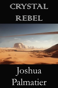 Crystal Rebel - Joshua Palmatier - ebook