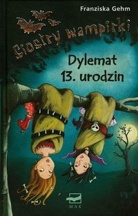 Siostry wampirki Dylemat 13 urodzin - Gehm Franziska - książka