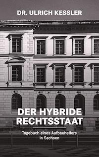 Der hybride Rechtsstaat - Ulrich Kessler - ebook
