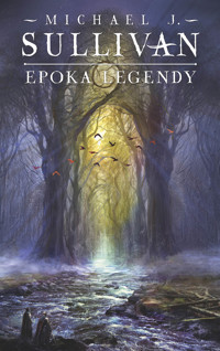 Epoka legendy. Legendy Pierwszego Imperium. Tom 4 - Michael J. Sullivan - ebook