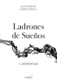 Ladrones de Sueños - Lucía Irene López Ripoll - ebook