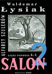 Salon 2. Alfabet szulerów. Część pierwsza A-L - Łysiak Waldemar - książka