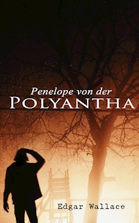 Penelope von der Polyantha - Edgar Wallace - ebook