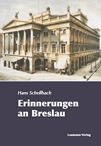 Erinnerungen an Breslau - Hans Schellbach - ebook