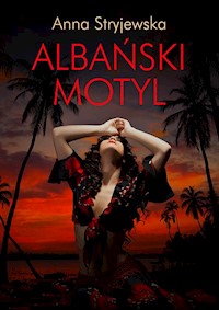 Albański motyl - Anna Stryjewska - ebook + audiobook + książka