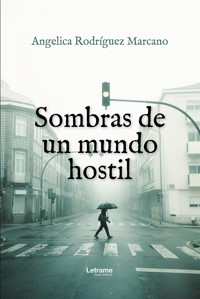 Sombras de un mundo Hostil - Angelica Rodríguez Marcano - ebook