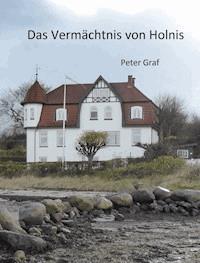 Das Vermächtnis von Holnis - Peter Graf - ebook