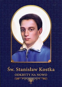 Św. Stanisław Kostka odkryty na nowo -  - książka