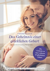 Das Geheimnis einer glücklichen Geburt - Simone Glueck - ebook
