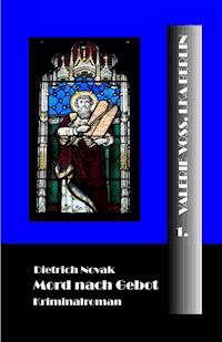 Mord nach Gebot - Dietrich Novak - ebook