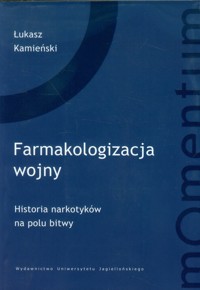Farmakologizacja wojny - Łukasz Kamieński - książka