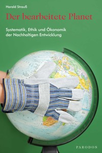 Der bearbeitete Planet - Harald Strauß - ebook