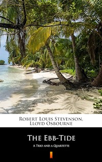 The Ebb-Tide. A Trio and a Quartette - Robert Louis Stevenson, Lloyd Osbourne - ebook