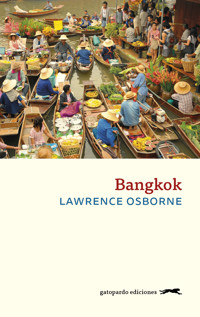 Bangkok - Lawrence Osborne - ebook