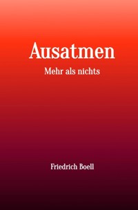 Ausatmen - Friedrich Boell - ebook