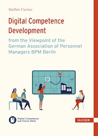 Digital Competence Development from the Viewpoint of the German Association of Personnel Managers BPM Berlin - Steffen Fischer - ebook