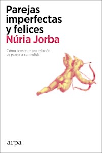 Pareja imperfectas y felices - Núria Jorba - ebook