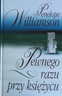 Pewnego razu przy księżycu - Penelope Williamson - ebook