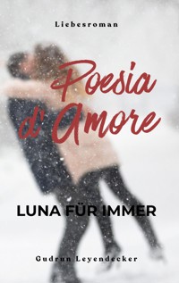 Poesia D' Amore Luna für immer - Gudrun Leyendecker - ebook