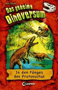 Das geheime Dinoversum (Band 14) - In den Fängen des Protosuchus - Stone Rex - ebook