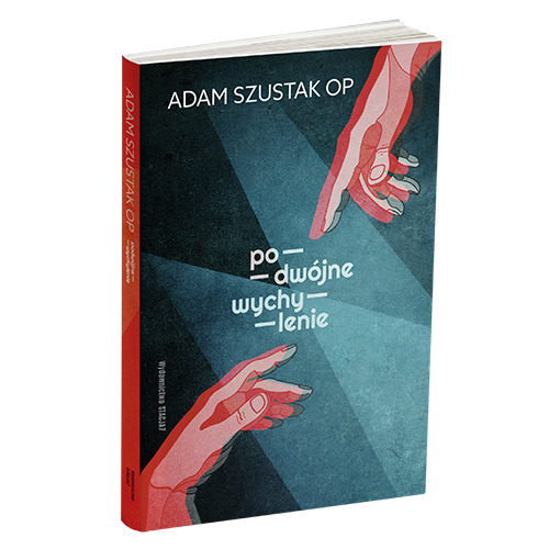 Podwójne wychylenie - Adam Szustak OP - książka