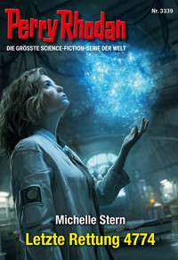 Perry Rhodan 3339: Letzte Rettung 4774 -  Michelle Stern - ebook